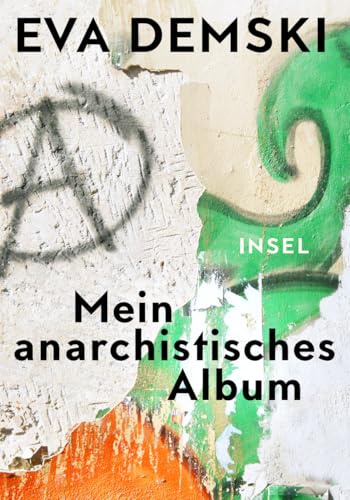 Mein anarchistisches Album: Eine persönliche Erkundung der Geschichte des Anarchismus Mein anarchistisches Album: Eine persönliche Erkundung der Geschichte des Anarchismus