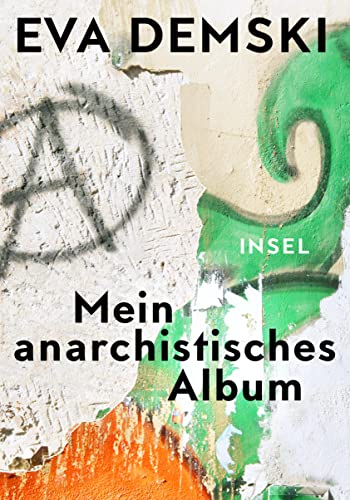 Mein anarchistisches Album: Eine persönliche Erkundung der Geschichte des Anarchismus Mein anarchistisches Album: Eine persönliche Erkundung der Geschichte des Anarchismus
