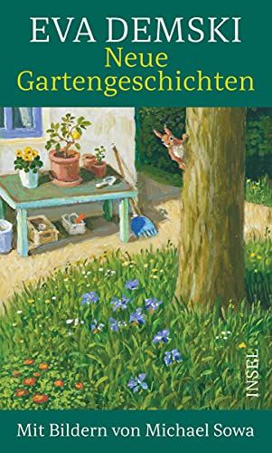 Neue Gartengeschichten: Die perfekte Urlaubslektüre für den Sommer von Insel Verlag