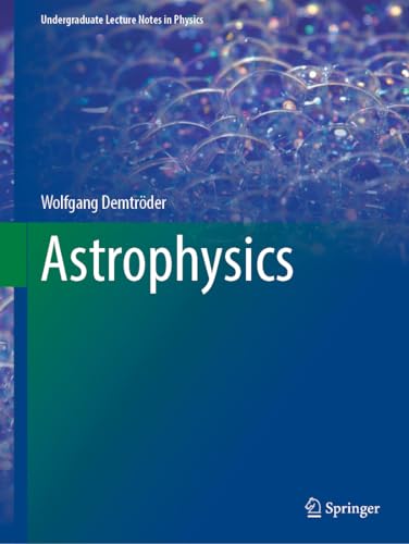 Astrophysics (Undergraduate Lecture Notes in Physics) von Springer