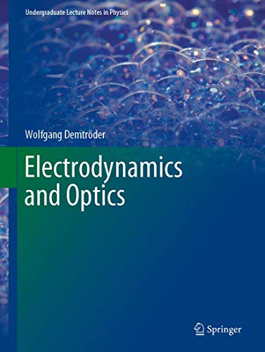 Electrodynamics and Optics (Undergraduate Lecture Notes in Physics) von Springer