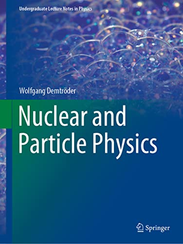 Nuclear and Particle Physics (Undergraduate Lecture Notes in Physics) von Springer
