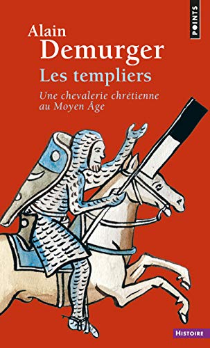 Templiers. Une Chevalerie Chr'tienne Au Moyen GE(Les): Une chevalerie chrétienne au Moyen Âge von Contemporary French Fiction