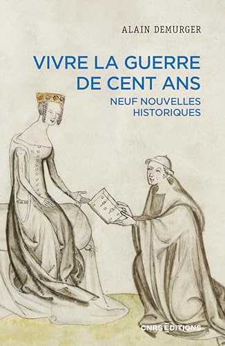 Vivre la guerre de Cent Ans - Neuf nouvelles historiques von CNRS EDITIONS