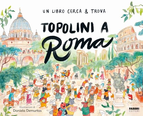Topolini a Roma. Un libro cerca & trova (Grandi illustrati) von Fabbri