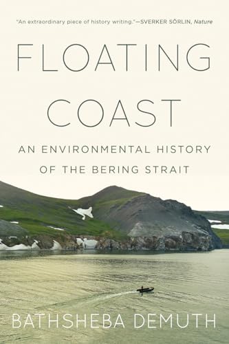 Floating Coast: An Environmental History of the Bering Strait von W. W. Norton & Company