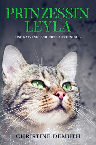 Prinzessin Leyla: Eine Katzengeschichte aus Tunesien von Independently published