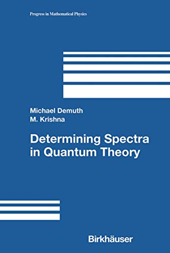 Determining Spectra in Quantum Theory (Progress in Mathematical Physics, 44, Band 44)