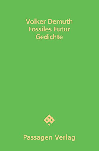 Fossiles Futur: Gedichte (Passagen Literatur)