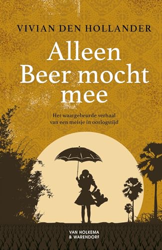 Alleen Beer mocht mee: het waargebeurde verhaal van een meisje in oorlogstijd