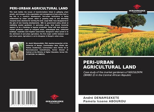 PERI-URBAN AGRICULTURAL LAND: Case study of the market gardeners of NGOULEKPA (BIMBO 3) in the Central African Republic von VDM Verlag