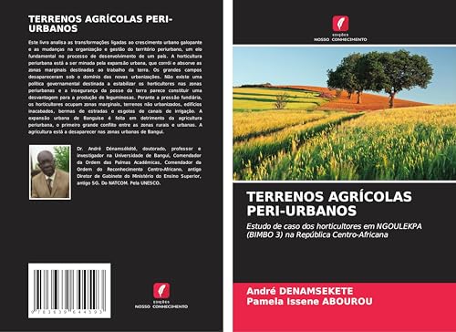 TERRENOS AGRÍCOLAS PERI-URBANOS: Estudo de caso dos horticultores em NGOULEKPA (BIMBO 3) na República Centro-Africana von VDM Verlag