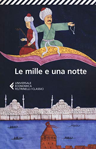 Le mille e una notte (Universale economica. I classici, Band 337)