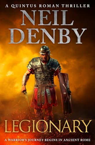Legionary: A warrior's journey begins in Ancient Rome (Quintus Roman Thrillers, Band 1) von Sapere Books