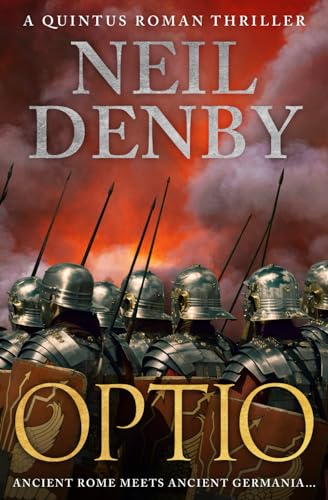 Optio: Ancient Rome meets Ancient Germania... (Quintus Roman Thrillers, Band 3)