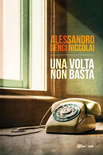 Una volta non basta von Youcanprint