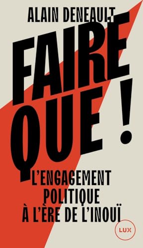 Faire que ! - L'engagement politique à l'ère de l'inouï von LUX CANADA