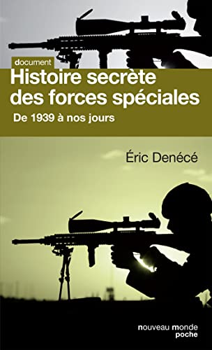 Histoire secrète des forces spéciales: De 1939 à nos jours