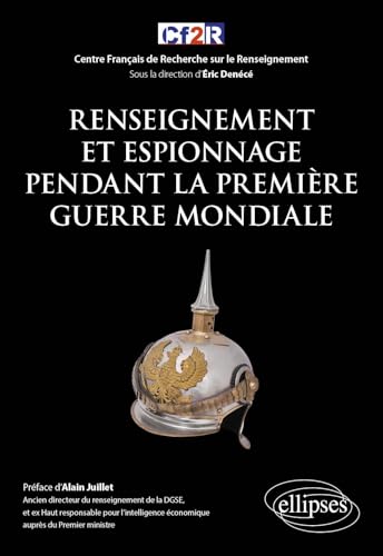 Renseignement et espionnage pendant la Première Guerre Mondiale: 576 (Histoire mondiale du renseignement) von ELLIPSES