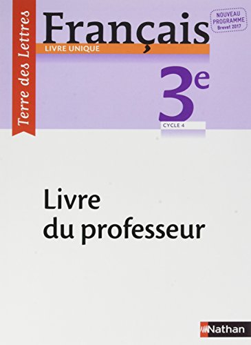 Terre des Lettres Français 3ème 2017 - Livre du Professeur