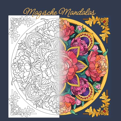 Magische Mandalas: Entspannendes Malbuch mit 50 einzigartigen Motiven von Independently published