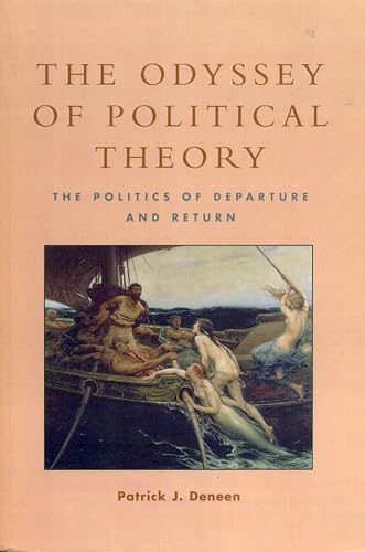 The Odyssey of Political Theory: The Politics of Departure and Return von Rowman & Littlefield Publishers