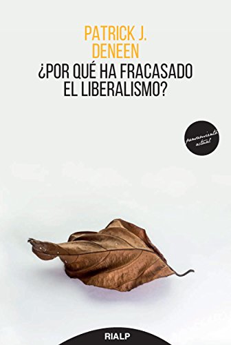 ¿Por qué ha fracasado el liberalismo? (Pensamiento Actual) von Ediciones Rialp, S.A.