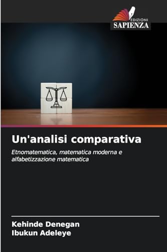 Un'analisi comparativa: Etnomatematica, matematica moderna e alfabetizzazione matematica von Edizioni Sapienza