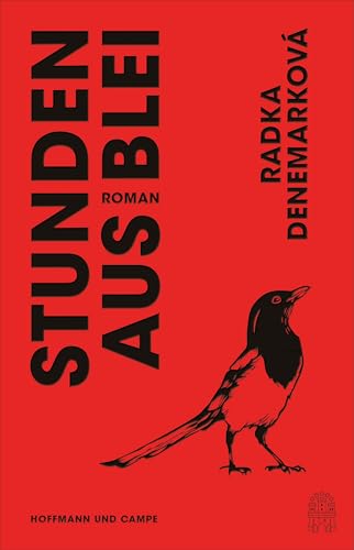 Stunden aus Blei: Roman | Ausgezeichnet mit dem Brücke Berlin Literatur- und Übersetzungspreis 2022 | »Radka Denemarkovás Prosa ist ein Zauberspiegel.« Olga Tokarczuk Stunden aus Blei: Roman | Ausgezeichnet mit dem Brücke Berlin Literatur- und Übersetzungspreis 2022 | »Radka Denemarkovás Prosa ist ein Zauberspiegel.« Olga Tokarczuk