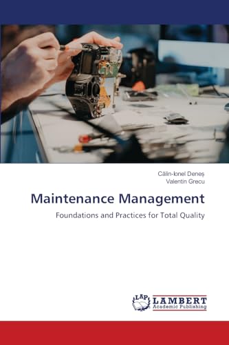 Maintenance Management: Foundations and Practices for Total Quality von LAP LAMBERT Academic Publishing