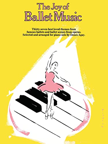 Joy Of Ballet Music -For Piano-: Noten für Klavier (Joy Of...Series): Piano Solo