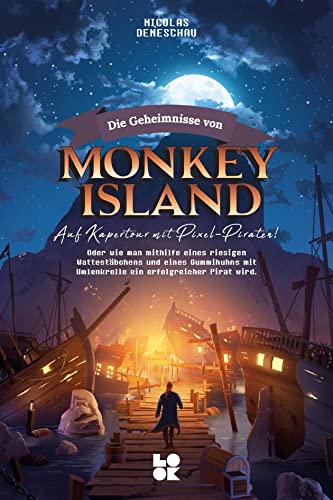 Die Geheimnisse von Monkey Island: Auf Kapertour mit Pixel-Piraten