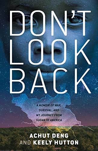 Don't Look Back: A Memoir of War, Survival, and My Journey from Sudan to America von Square Fish