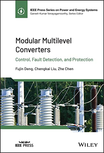 Modular Multilevel Converters: Control, Fault Detection, and Protection (IEEE Press Series on Power Engineering) von Wiley-IEEE Press