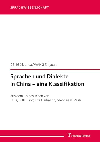 Sprachen und Dialekte in China – eine Klassifikation: DE (Sprachwissenschaft) von Frank & Timme