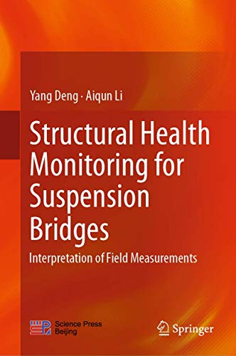 Structural Health Monitoring for Suspension Bridges: Interpretation of Field Measurements Structural Health Monitoring for Suspension Bridges: Interpretation of Field Measurements von Springer