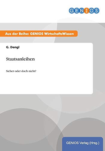 Staatsanleihen: Sicher oder doch nicht? von Gbi-Genios Verlag