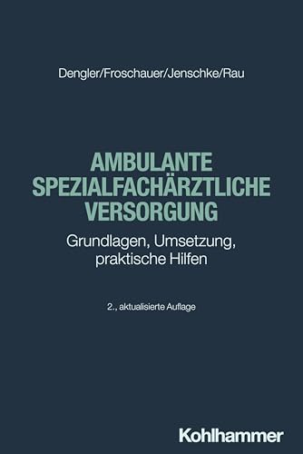 Ambulante spezialfachärztliche Versorgung: Grundlagen, Umsetzung, praktische Hilfen von W. Kohlhammer GmbH