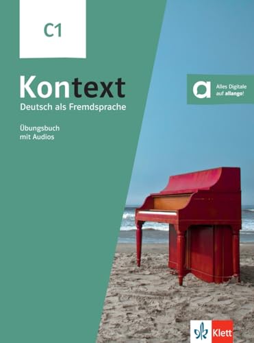 Kontext C1: Deutsch als Fremdsprache. Übungsbuch mit Audios