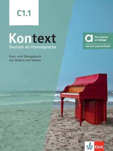 Kontext C1.1 - Hybride Ausgabe allango: Deutsch als Fremdsprache. Kurs- und Übungsbuch mit Audios und Videos inklusive Lizenzschlüssel allango (24 Monate) von Klett Sprachen GmbH