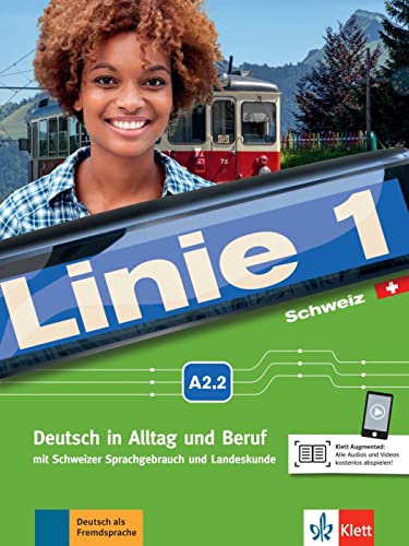 Linie 1 Schweiz A2.2: Deutsch in Alltag und Beruf. Kurs- und Übungsbuch mit Audios und Videos (Linie 1 Schweiz: Deutsch in Alltag und Beruf mit Schweizer Sprachgebrauch und Landeskunde)