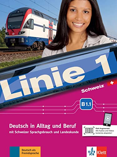 Linie 1 Schweiz B1.1: Deutsch in Alltag und Beruf mit Schweizer Sprachgebrauch und Landeskunde. Kurs- und Übungsbuch mit Audios und Videos (Linie 1 ... mit Schweizer Sprachgebrauch und Landeskunde)