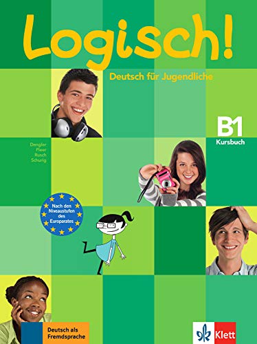 Logisch! B1: Deutsch für Jugendliche. Kursbuch (Logisch!: Deutsch für Jugendliche)