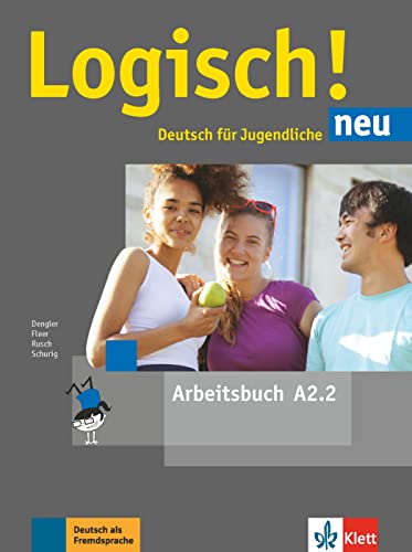 Logisch! neu A2.2: Deutsch für Jugendliche. Arbeitsbuch mit Audios (Logisch! neu: Deutsch für Jugendliche)