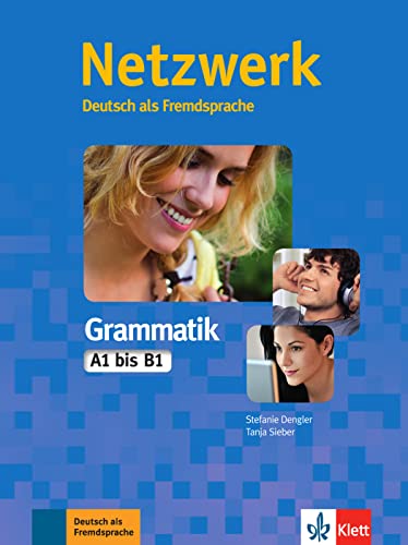 Netzwerk Grammatik A1-B1: Deutsch als Fremdsprache. Grammatik (Netzwerk: Deutsch als Fremdsprache)