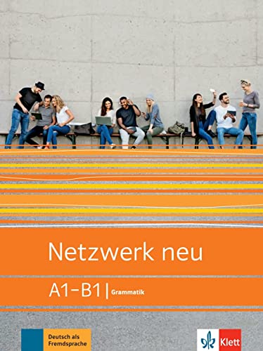 Netzwerk neu A1-B1: Deutsch als Fremdsprache. Grammatik (Netzwerk neu: Deutsch als Fremdsprache)