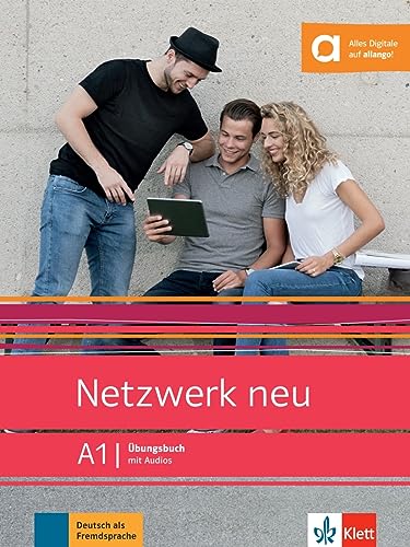 Netzwerk neu A1: Deutsch als Fremdsprache. Übungsbuch mit Audios (Netzwerk neu: Deutsch als Fremdsprache) von Klett