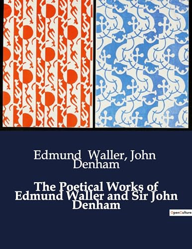 The Poetical Works of Edmund Waller and Sir John Denham von Culturea