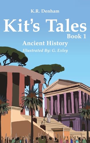 Kit's Tales - Book 1: Ancient History von Austin Macauley Publishers