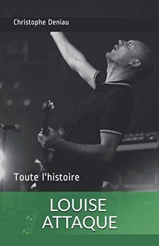 Louise Attaque, toute l'histoire